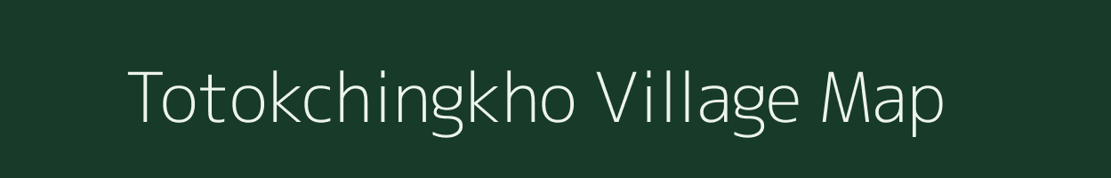 Totokchingkho village map in Nagaland