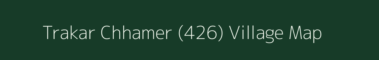 Trakar Chhamer (426) village map in Himachal Pradesh