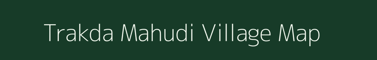 Trakda Mahudi village map in Gujarat