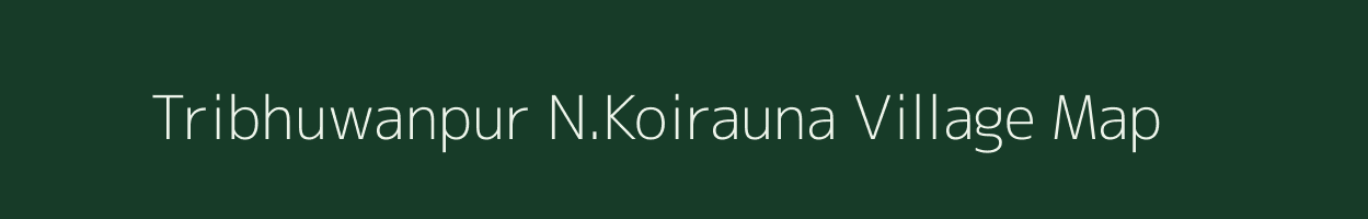 Tribhuwanpur N.Koirauna village map in Uttar Pradesh