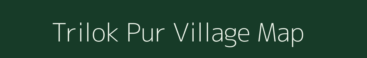 Trilok Pur village map in Uttar Pradesh