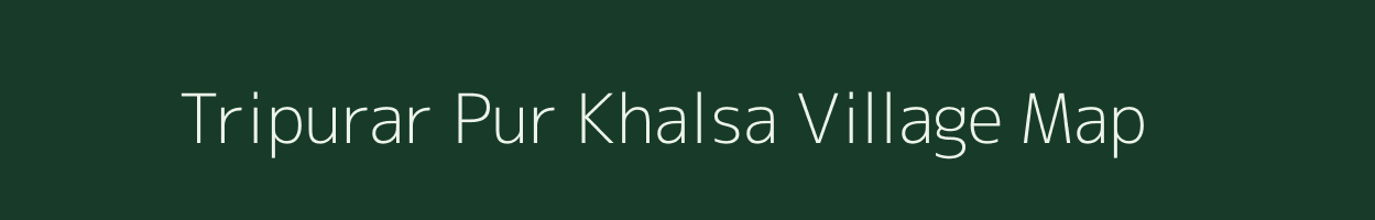 Tripurar Pur Khalsa village map in Uttar Pradesh