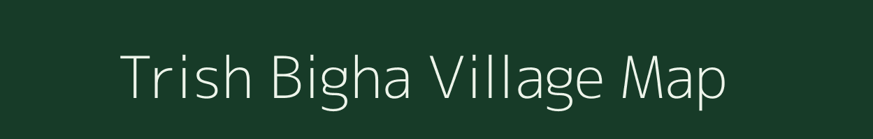 Trish Bigha village map in West Bengal