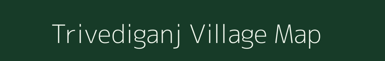 Trivediganj village map in Uttar Pradesh