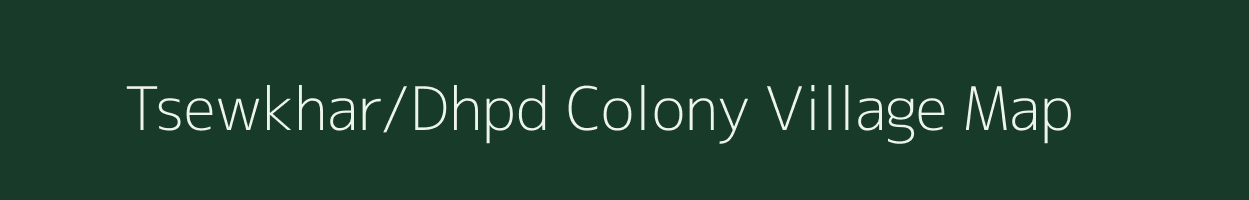 Tsewkhar/Dhpd Colony village map in Arunachal Pradesh