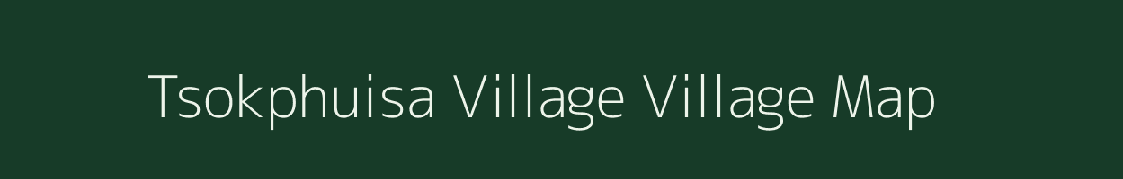Tsokphuisa Village village map in Arunachal Pradesh