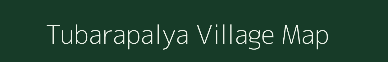 Tubarapalya village map in Karnataka