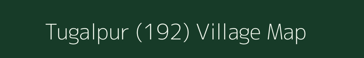 Tugalpur (192) village map in Haryana