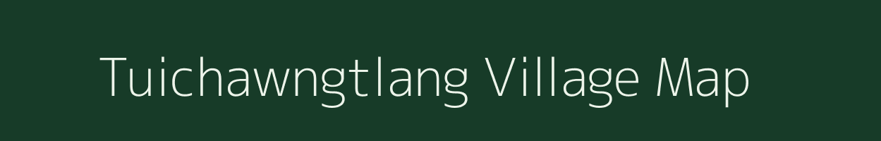 Tuichawngtlang village map in Mizoram