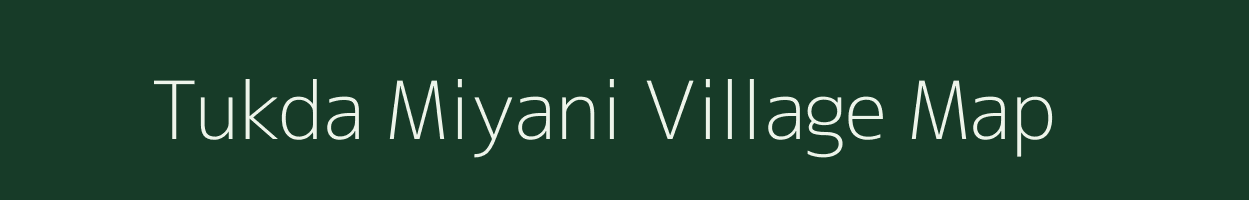 Tukda Miyani village map in Gujarat