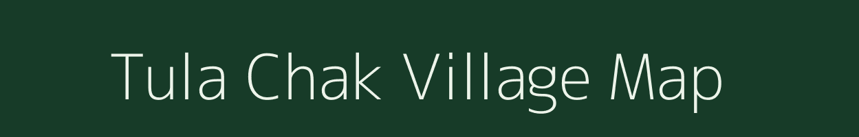 Tula Chak village map in Bihar