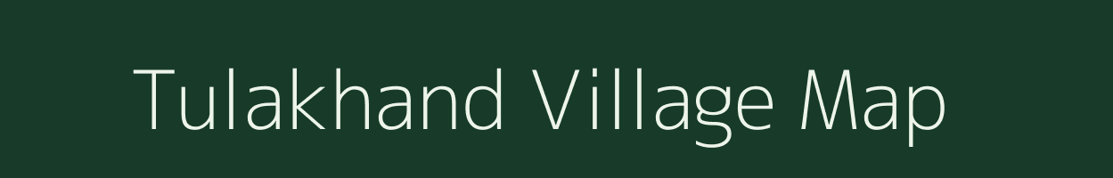 Tulakhand village map in Uttarakhand