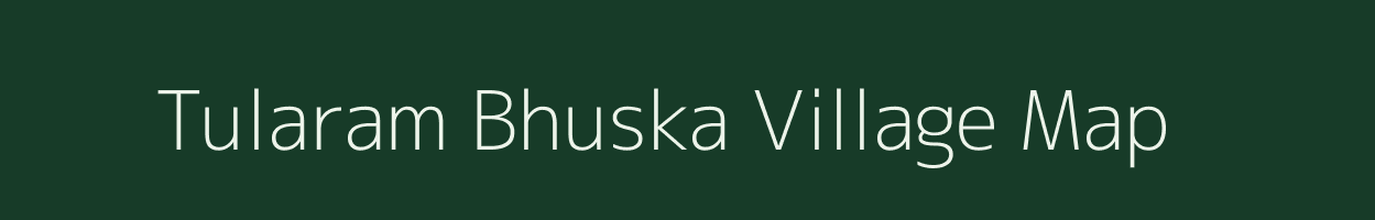 Tularam Bhuska village map in Jharkhand