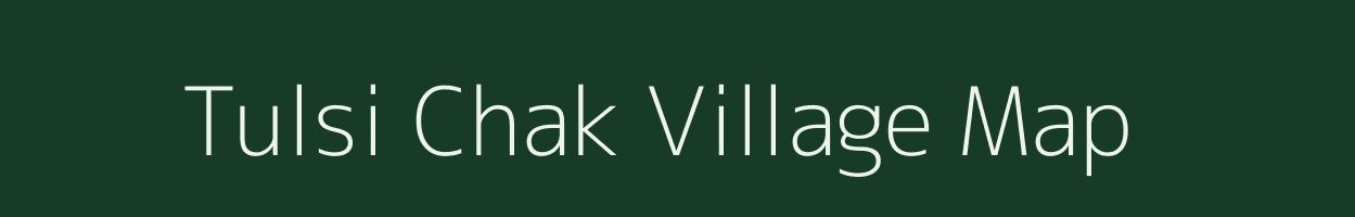 Tulsi Chak village map in Bihar