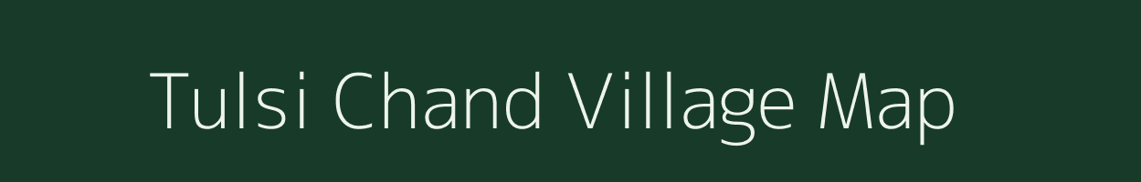 Tulsi Chand village map in Uttar Pradesh