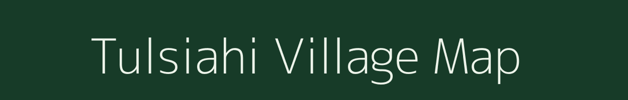 Tulsiahi village map in Bihar