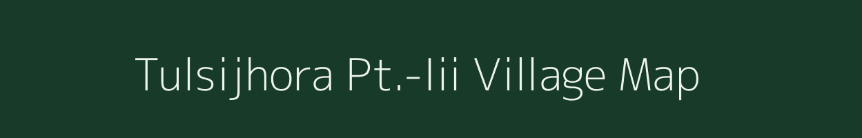 Tulsijhora Pt.-Iii village map in Assam