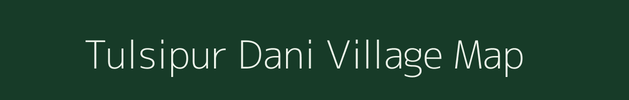 Tulsipur Dani village map in Uttarakhand