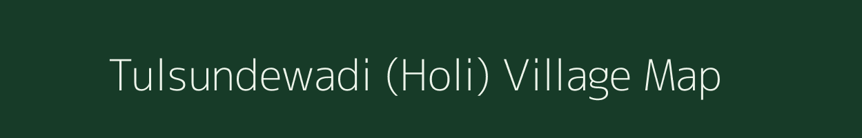 Tulsundewadi (Holi) village map in Maharashtra