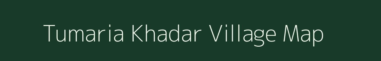 Tumaria Khadar village map in Uttar Pradesh