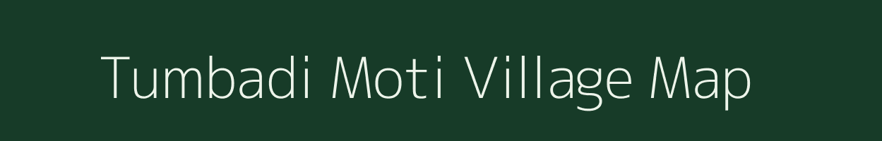 Tumbadi Moti village map in Gujarat