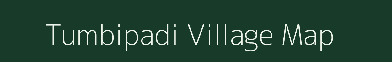 Tumbipadi village map in Tamil Nadu