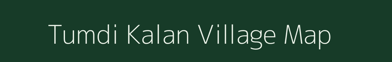 Tumdi Kalan village map in Chhattisgarh