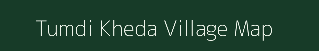 Tumdi Kheda village map in Madhya Pradesh