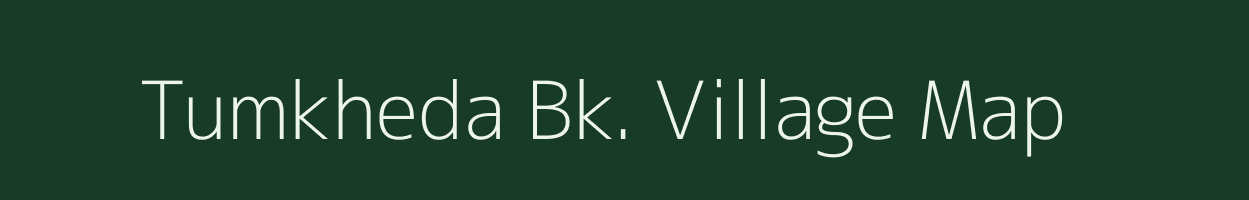 Tumkheda Bk. village map in Maharashtra