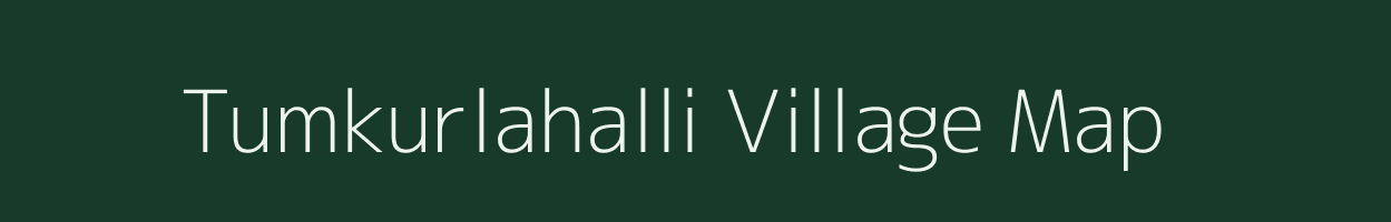 Tumkurlahalli village map in Karnataka