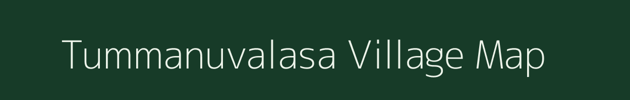 Tummanuvalasa village map in Andhra Pradesh