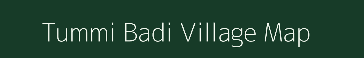 Tummi Badi village map in Madhya Pradesh
