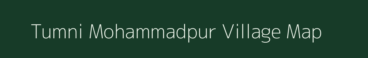 Tumni Mohammadpur village map in Madhya Pradesh