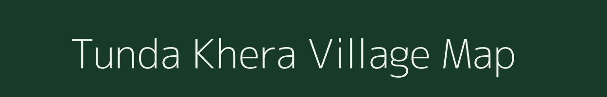 Tunda Khera village map in Uttar Pradesh