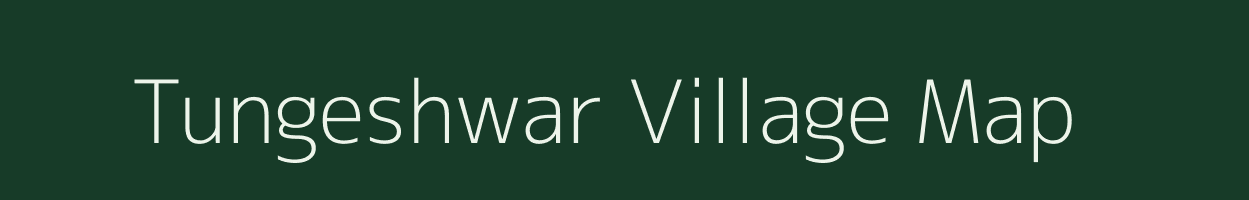 Tungeshwar village map in Uttarakhand