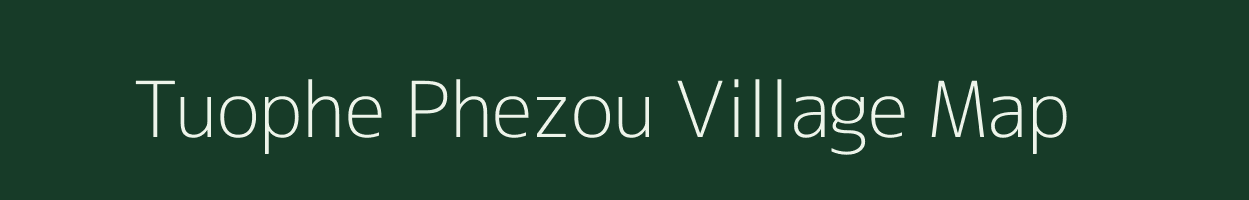 Tuophe Phezou village map in Nagaland