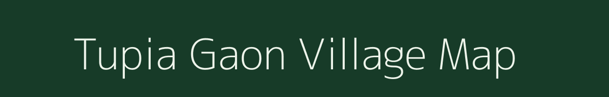 Tupia Gaon village map in Assam