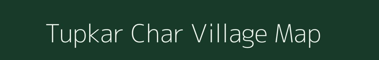 Tupkar Char village map in Assam