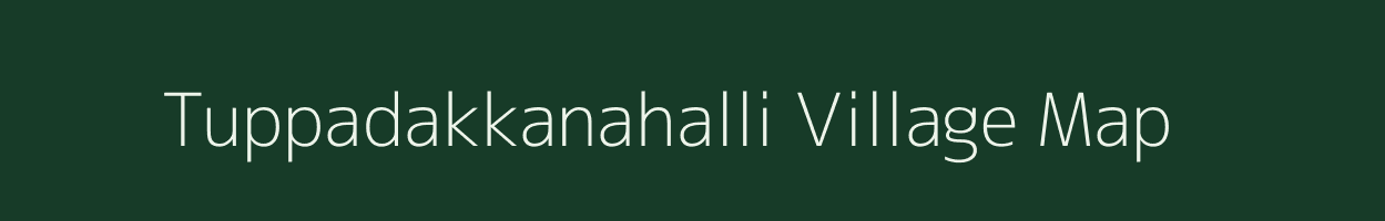 Tuppadakkanahalli village map in Karnataka