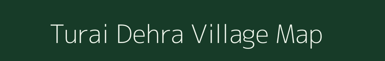 Turai Dehra village map in Bihar