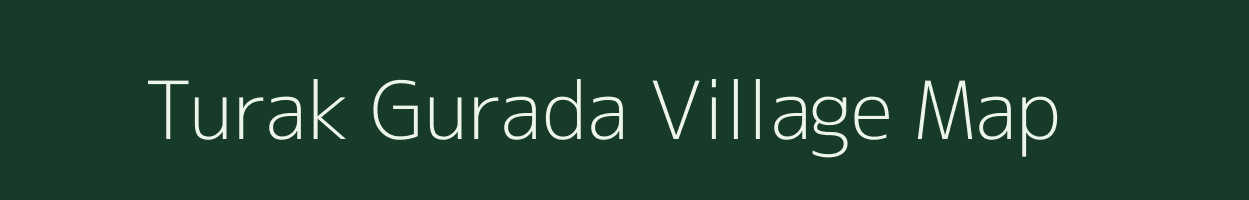 Turak Gurada village map in Madhya Pradesh