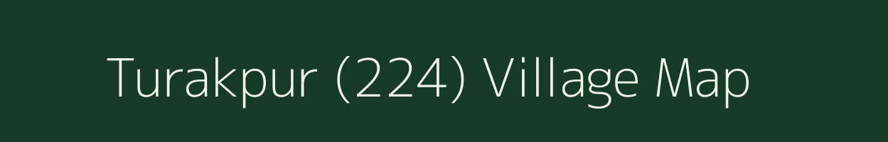 Turakpur (224) village map in Haryana