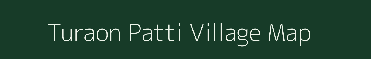 Turaon Patti village map in Bihar