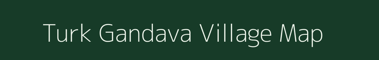 Turk Gandava village map in Uttar Pradesh