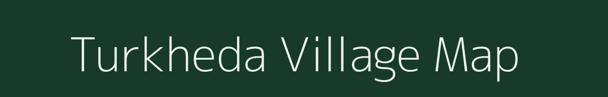 Turkheda village map in Maharashtra