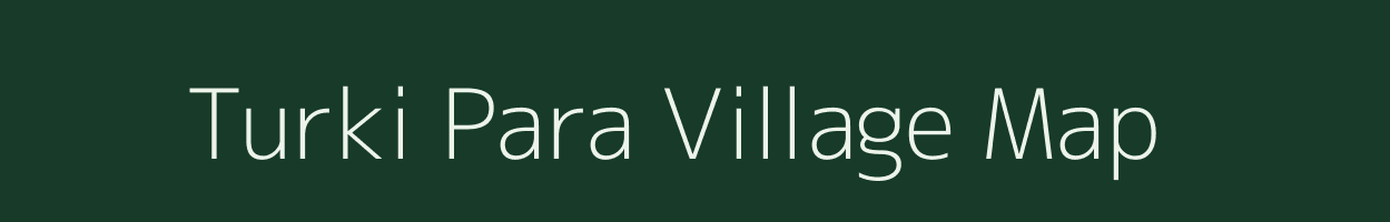 Turki Para village map in Rajasthan