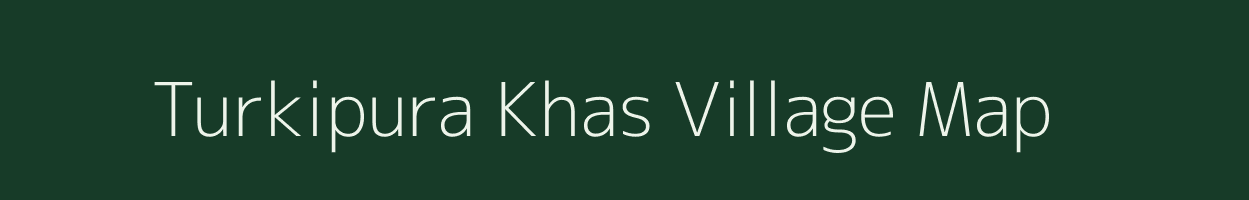 Turkipura Khas village map in Uttar Pradesh