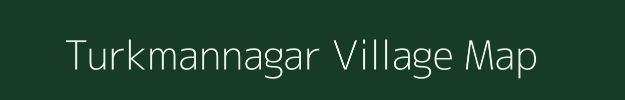 Turkmannagar village map in Uttar Pradesh