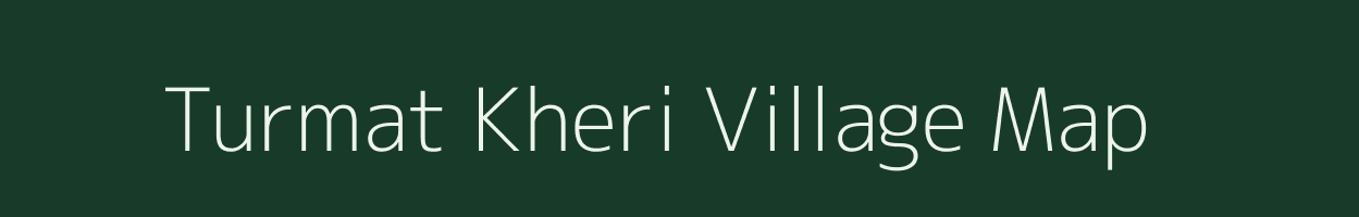 Turmat Kheri village map in Uttar Pradesh