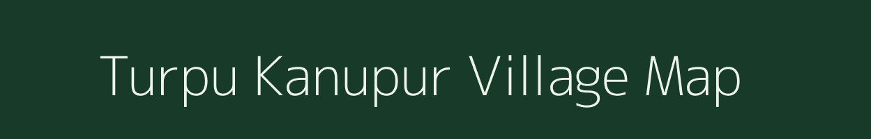 Turpu Kanupur village map in Andhra Pradesh